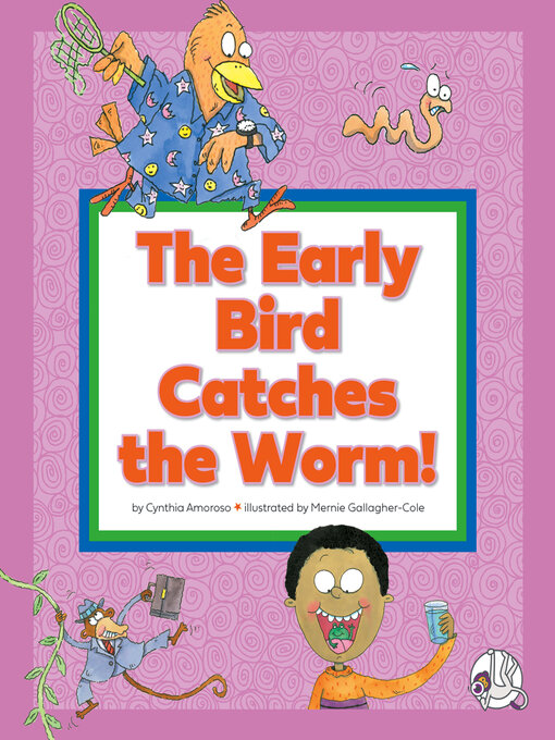 Cover image for The Early Bird Catches the Worm!